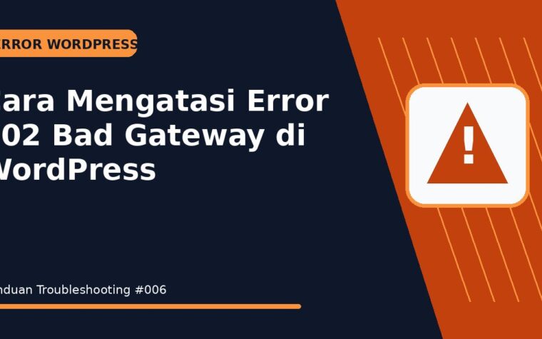 Cara Mengatasi Error 502 Bad Gateway di WordPress