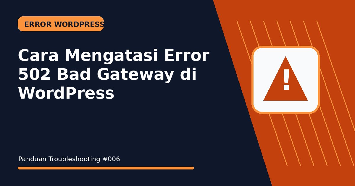 Cara Mengatasi Error 502 Bad Gateway di WordPress