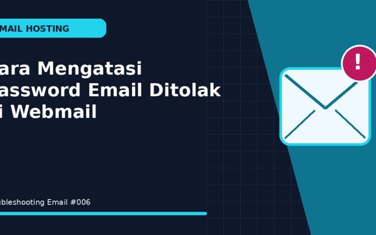 Cara Mengatasi Password Email Ditolak di Webmail