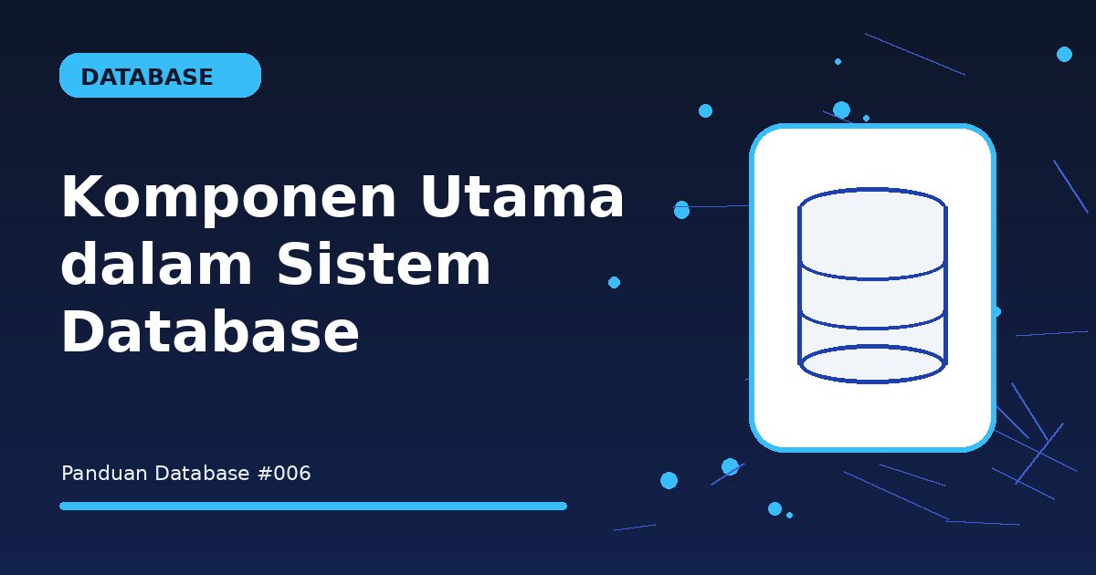 Komponen Utama dalam Sistem Database