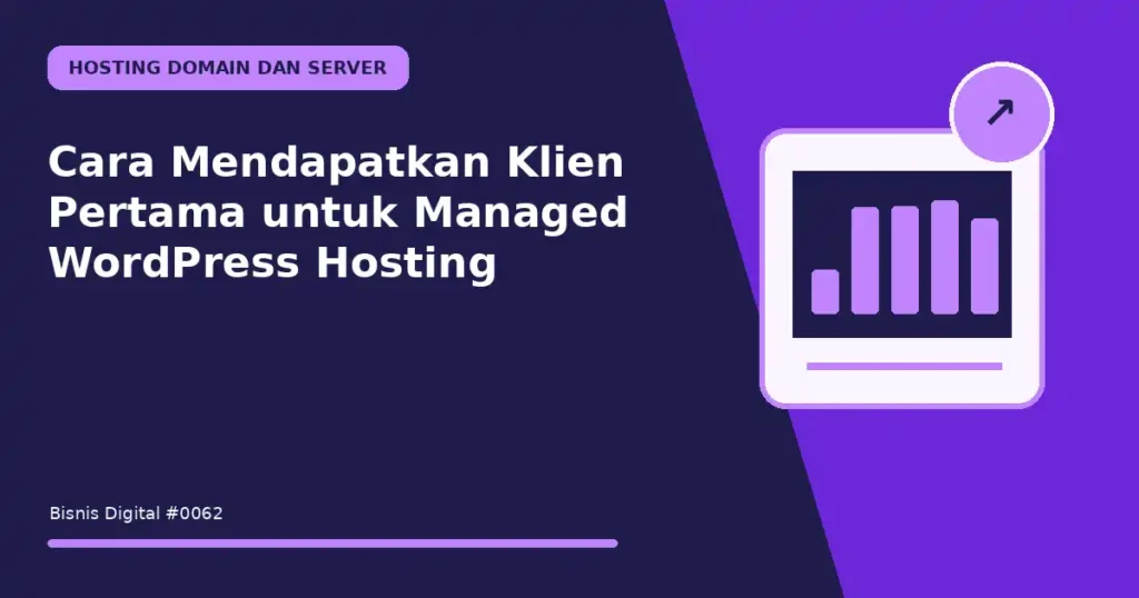 Cara Mendapatkan Klien Pertama untuk Managed WordPress Hosting