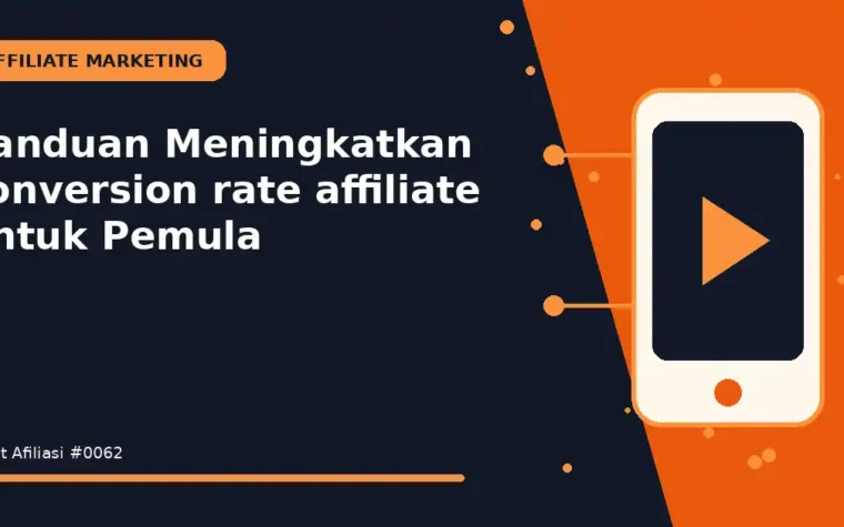Panduan Meningkatkan conversion rate affiliate untuk Pemula