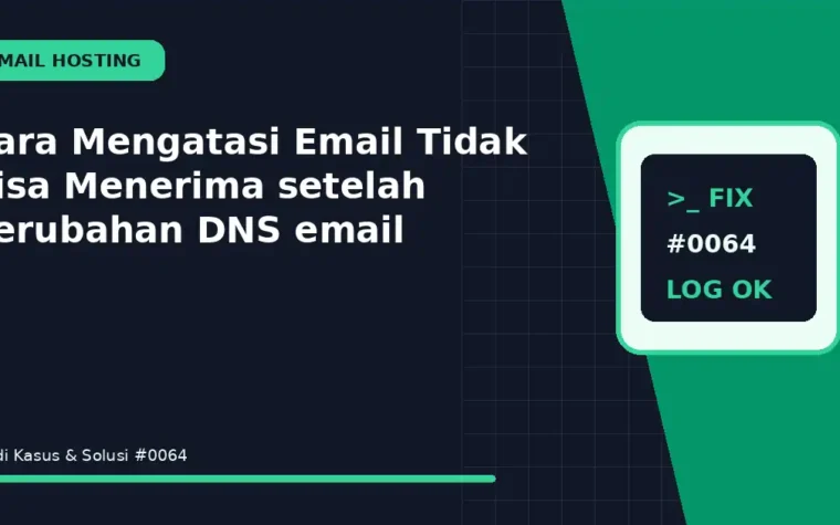 Cara Mengatasi Email Tidak Bisa Menerima setelah perubahan DNS email