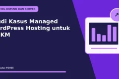 Studi Kasus Managed WordPress Hosting untuk UMKM