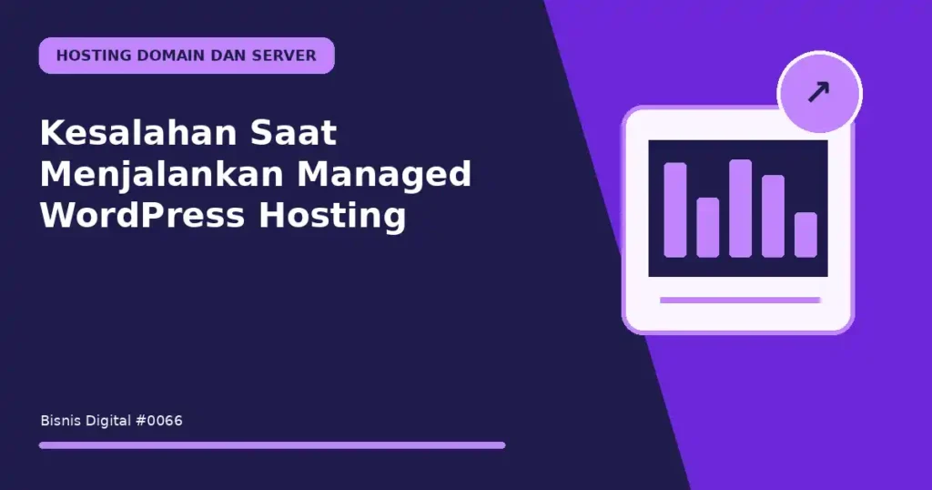 Kesalahan Saat Menjalankan Managed WordPress Hosting