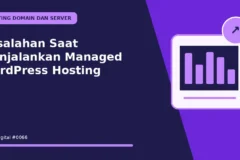 Kesalahan Saat Menjalankan Managed WordPress Hosting