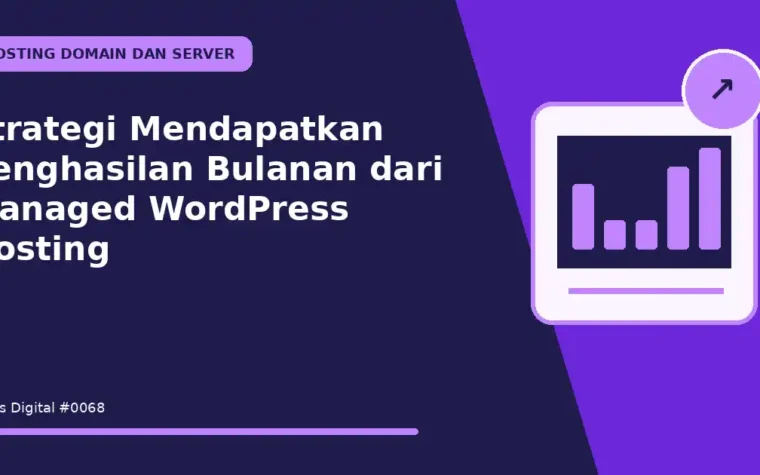 Strategi Mendapatkan Penghasilan Bulanan dari Managed WordPress Hosting