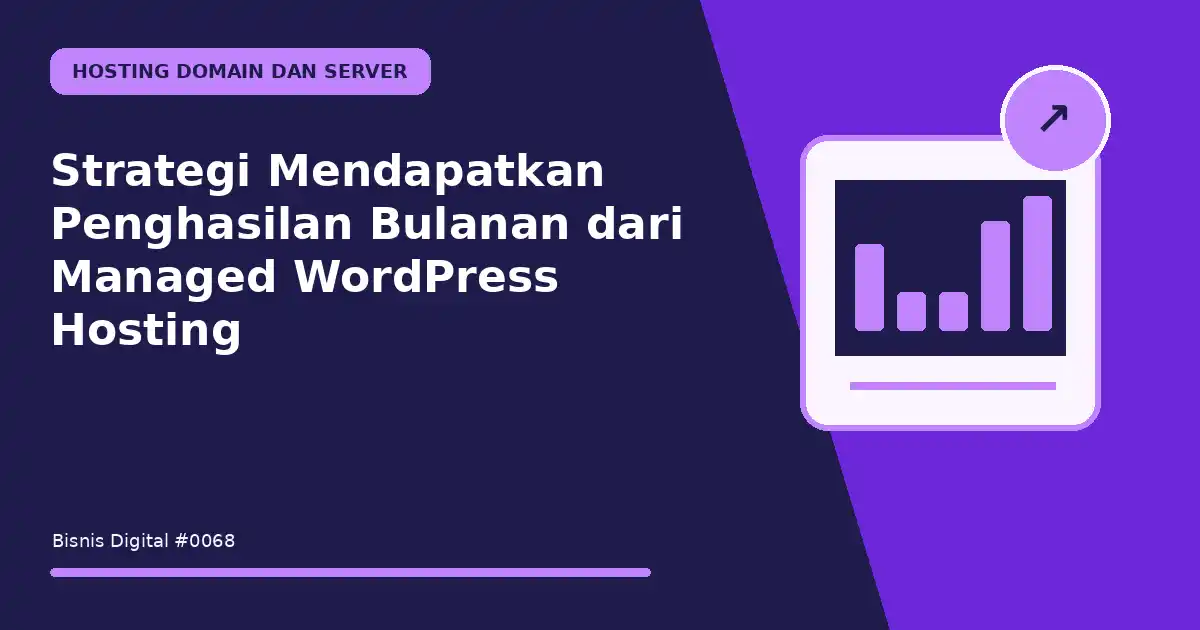 mendapatkan penghasilan bulanan dari managed wordpress hosting
