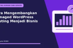 Cara Mengembangkan Managed WordPress Hosting Menjadi Bisnis