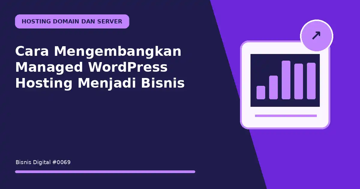 mengembangkan managed wordpress hosting menjadi bisnis