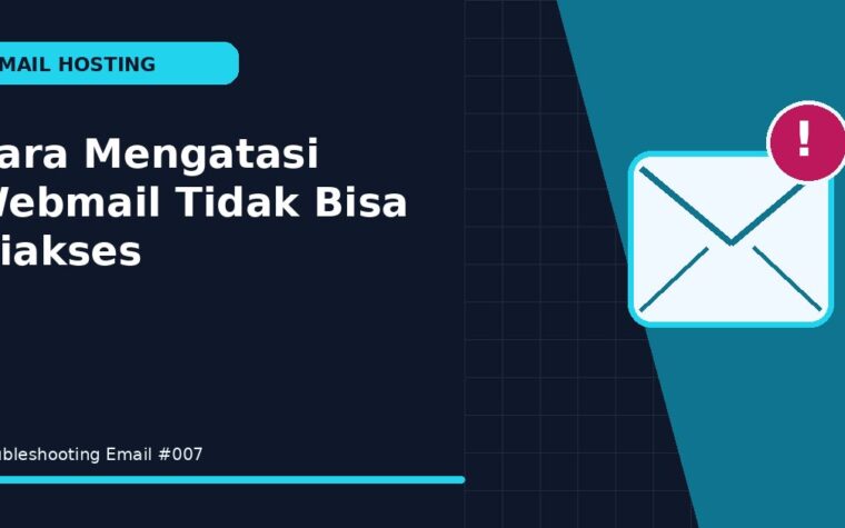 Cara Mengatasi Webmail Tidak Bisa Diakses