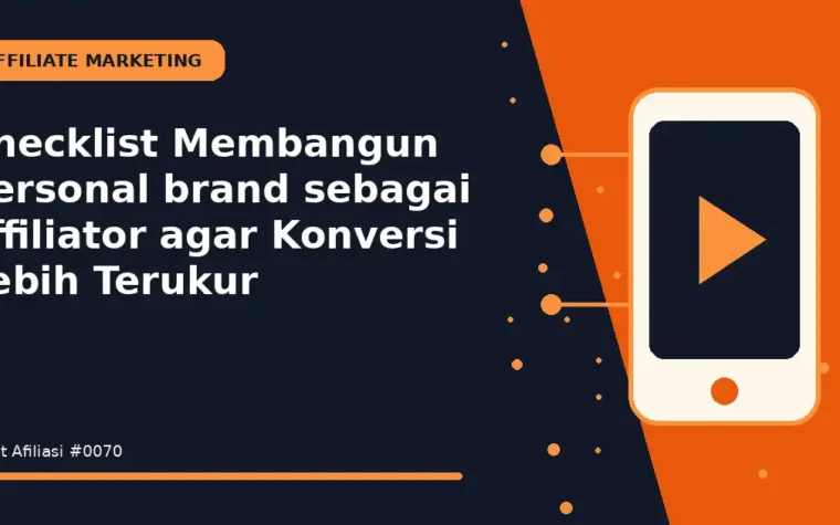 Checklist Membangun personal brand sebagai affiliator agar Konversi Lebih Terukur