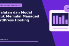 Peralatan dan Modal untuk Memulai Managed WordPress Hosting