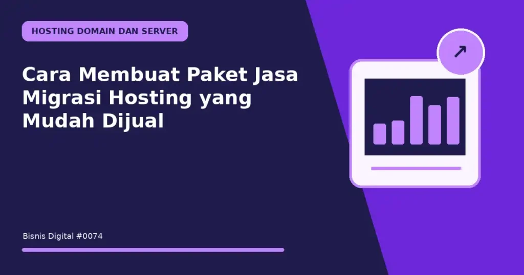 Cara Membuat Paket Jasa Migrasi Hosting yang Mudah Dijual