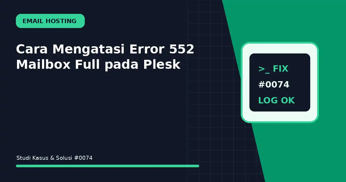 Cara Mengatasi Error 552 Mailbox Full pada Plesk
