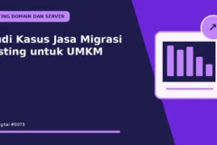 Studi Kasus Jasa Migrasi Hosting untuk UMKM