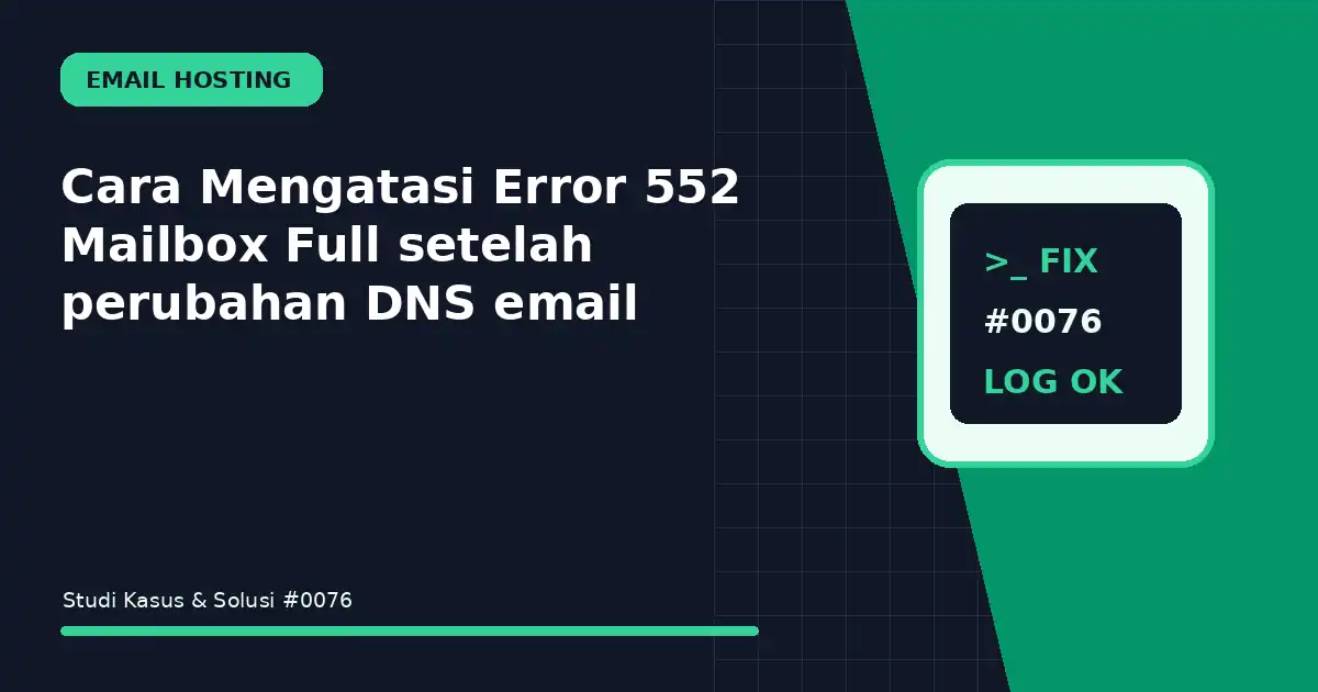 cara mengatasi error 552 mailbox full setelah perubahan dns email