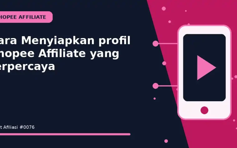 Cara Menyiapkan profil Shopee Affiliate yang terpercaya