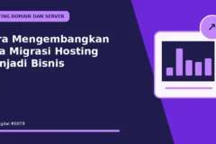 Cara Mengembangkan Jasa Migrasi Hosting Menjadi Bisnis