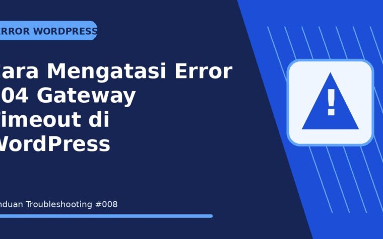 Cara Mengatasi Error 504 Gateway Timeout di WordPress