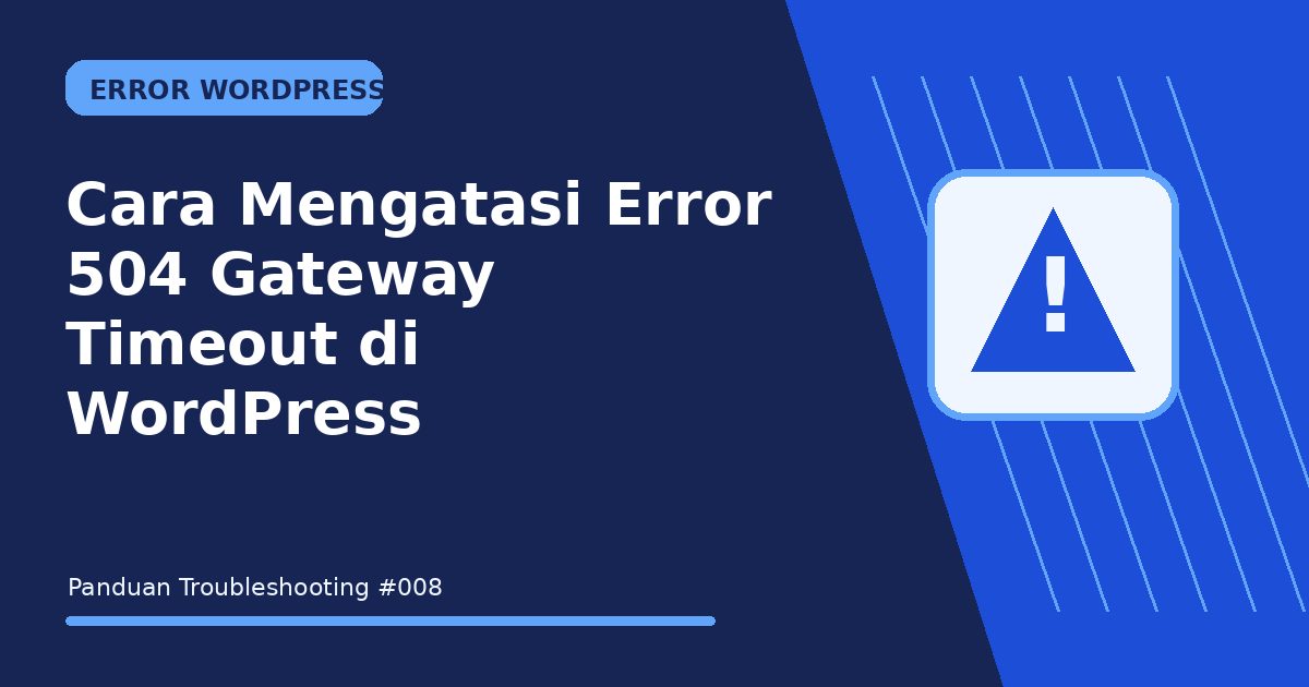Cara Mengatasi Error 504 Gateway Timeout di WordPress