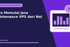 Cara Memulai Jasa Maintenance VPS dari Nol