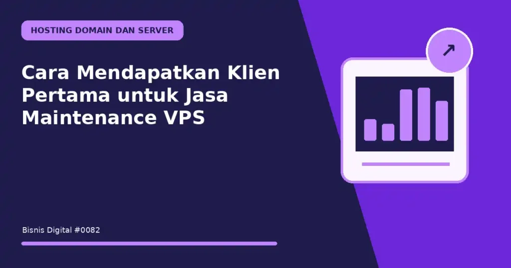 Cara Mendapatkan Klien Pertama untuk Jasa Maintenance VPS