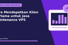 Cara Mendapatkan Klien Pertama untuk Jasa Maintenance VPS