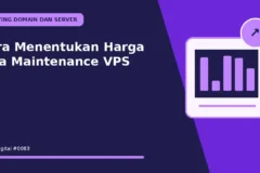 Cara Menentukan Harga Jasa Maintenance VPS