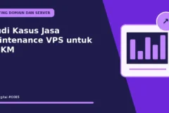 Studi Kasus Jasa Maintenance VPS untuk UMKM