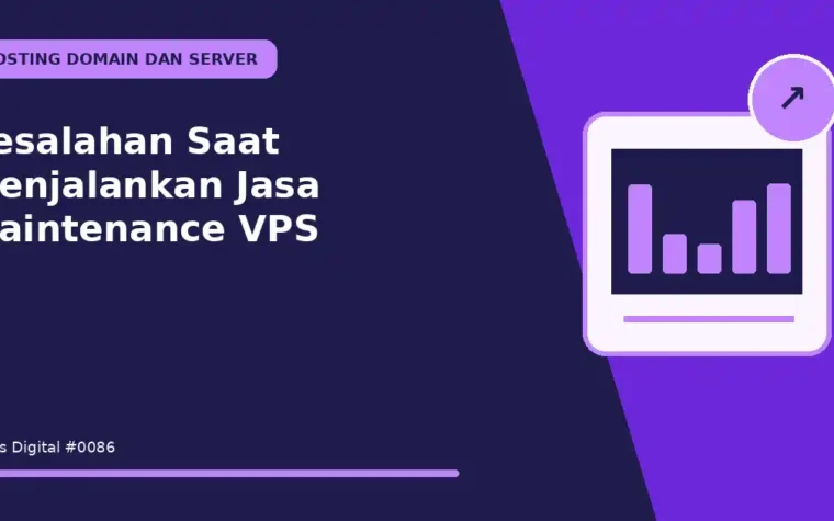 Kesalahan Saat Menjalankan Jasa Maintenance VPS