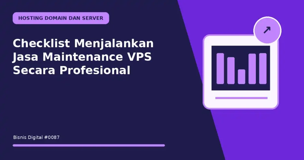 Checklist Menjalankan Jasa Maintenance VPS Secara Profesional