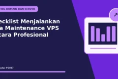 Checklist Menjalankan Jasa Maintenance VPS Secara Profesional
