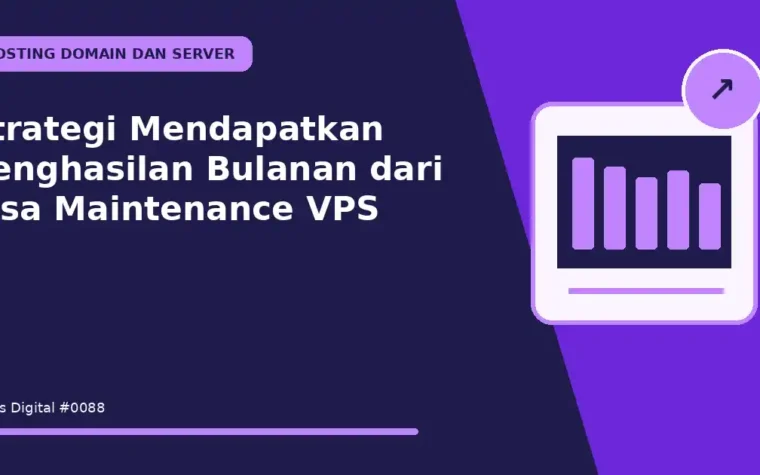 Strategi Mendapatkan Penghasilan Bulanan dari Jasa Maintenance VPS