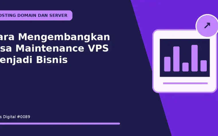 Cara Mengembangkan Jasa Maintenance VPS Menjadi Bisnis