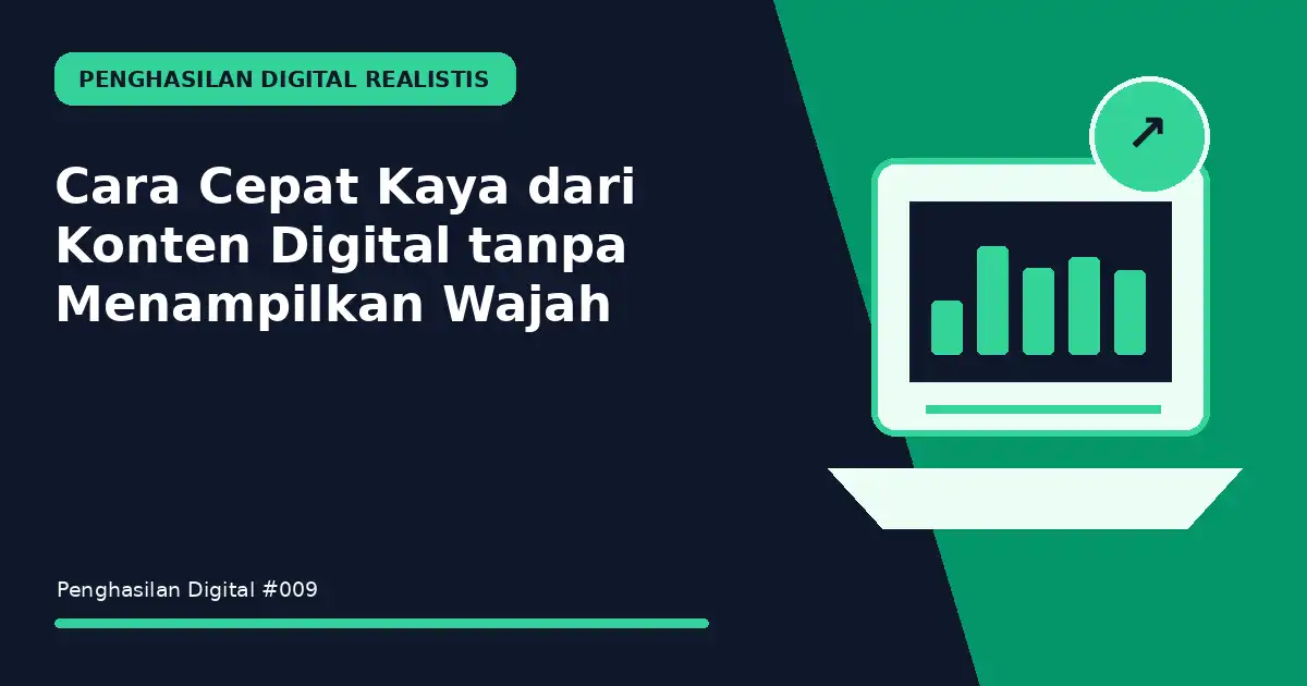 cepat kaya dari konten digital tanpa menampilkan wajah