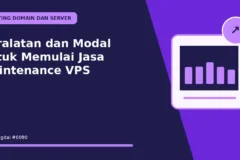 Peralatan dan Modal untuk Memulai Jasa Maintenance VPS