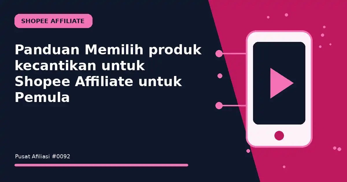 memilih produk kecantikan untuk shopee affiliate