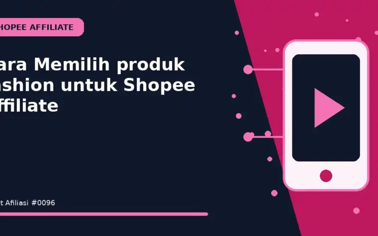 Cara Memilih produk fashion untuk Shopee Affiliate