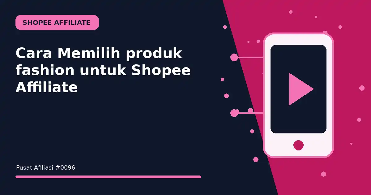 memilih produk fashion untuk shopee affiliate