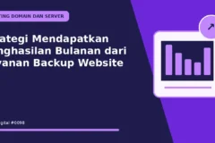 Strategi Mendapatkan Penghasilan Bulanan dari Layanan Backup Website