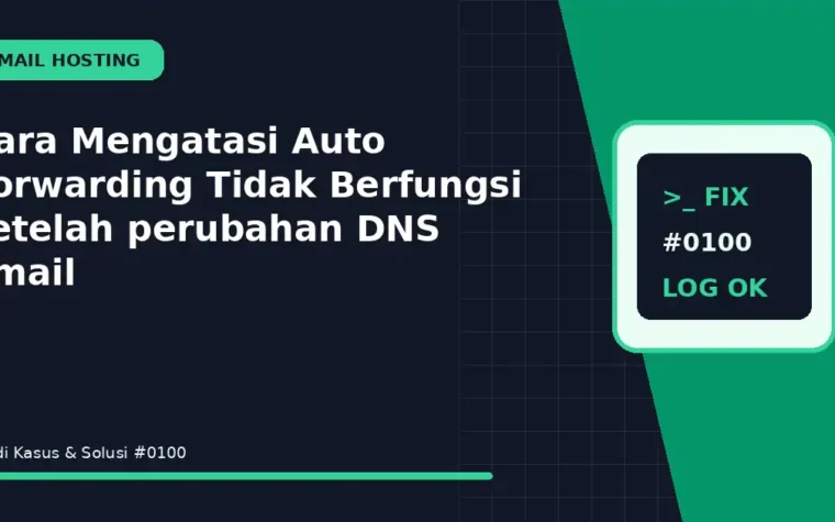 Cara Mengatasi Auto Forwarding Tidak Berfungsi setelah perubahan DNS email
