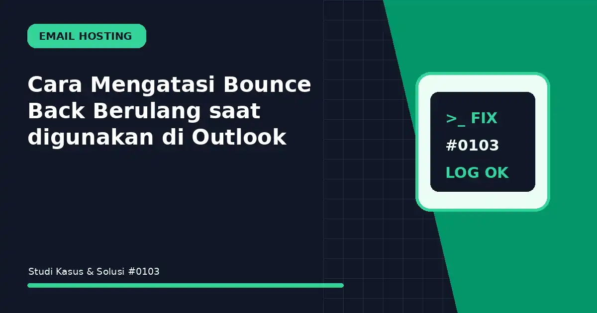 Cara Mengatasi Bounce Back Berulang saat digunakan di Outlook
