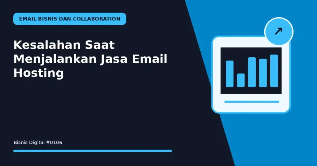Kesalahan Saat Menjalankan Jasa Email Hosting