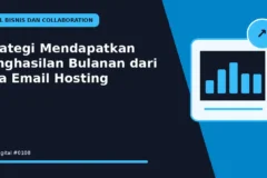 Strategi Mendapatkan Penghasilan Bulanan dari Jasa Email Hosting