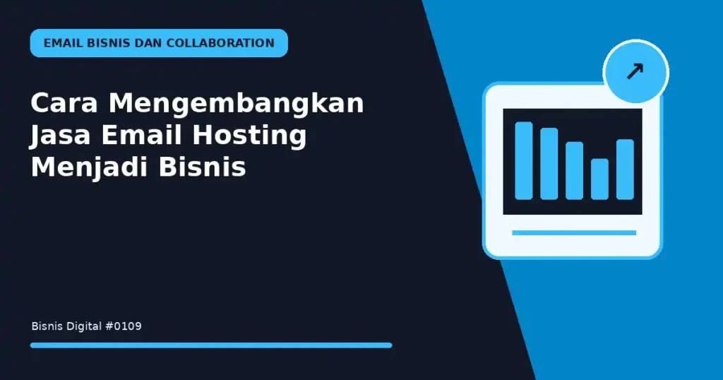 Cara Mengembangkan Jasa Email Hosting Menjadi Bisnis