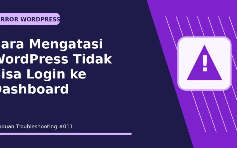 Cara Mengatasi WordPress Tidak Bisa Login ke Dashboard