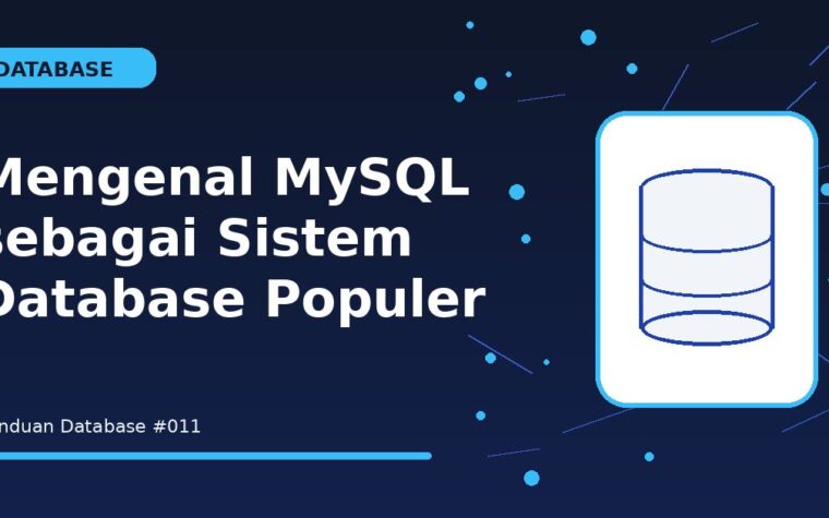 Mengenal MySQL sebagai Sistem Database Populer
