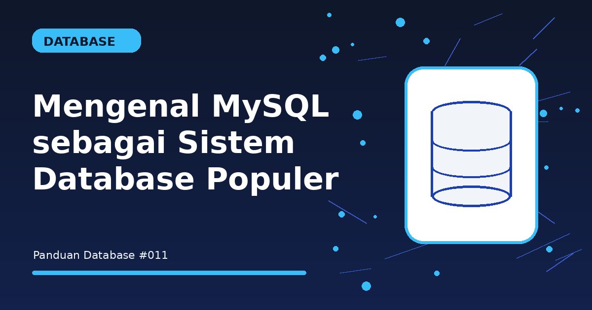 Mengenal MySQL sebagai Sistem Database Populer