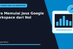 Cara Memulai Jasa Google Workspace dari Nol